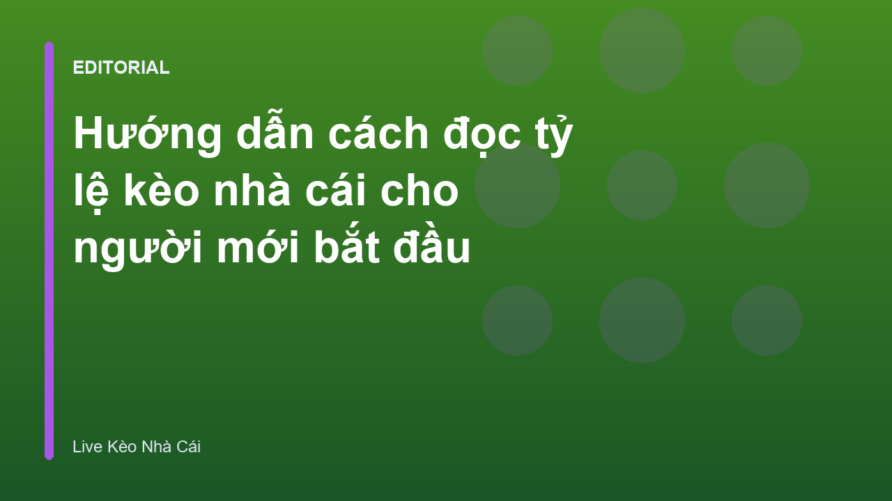 Hướng dẫn cách đọc tỷ lệ kèo nhà cái cơ bản