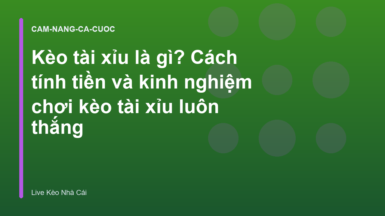 Read more about the article Kèo tài xỉu là gì? Cách tính tiền và kinh nghiệm chơi kèo tài xỉu luôn thắng