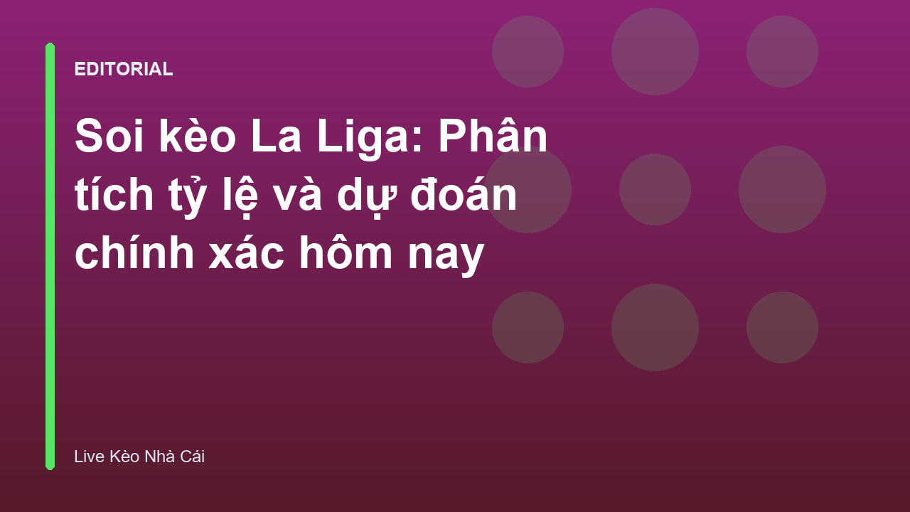 Phân tích soi kèo bóng đá La Liga
