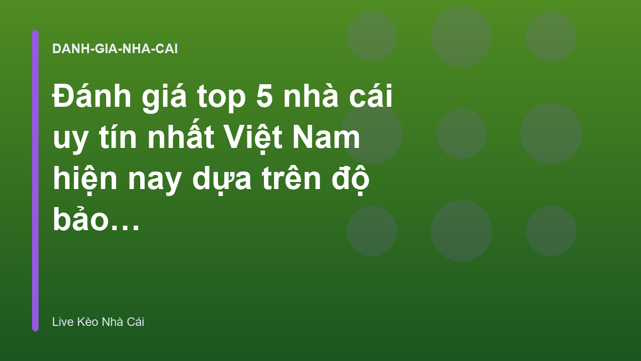 Read more about the article Đánh giá top 5 nhà cái uy tín nhất Việt Nam hiện nay dựa trên độ bảo mật